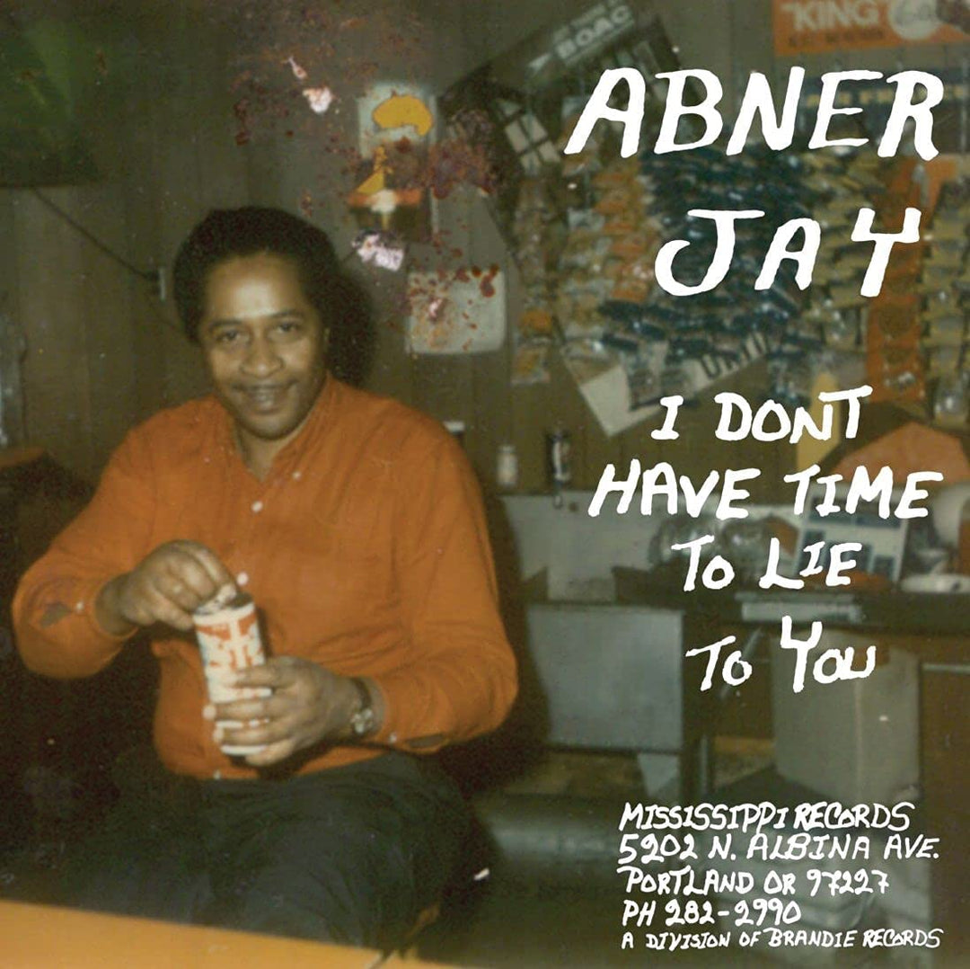 Abner Jay – I Don't Have Time To Lie To You [VINYL]