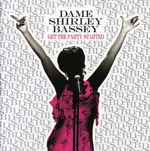 Shirley Bassey - Get The Party Started [Audio CD]