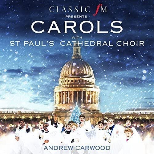 St. Paul's Cathedral Choir Andrew Carwood - Carols With St. Paul's Cathedral Choir