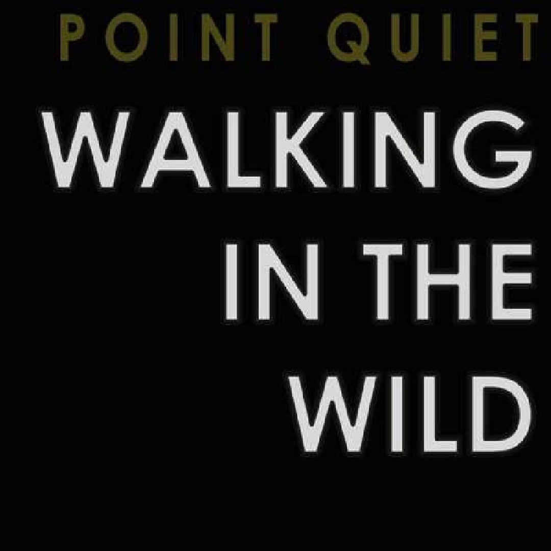 Point Quiet - Walking In The Wild [Audio CD]