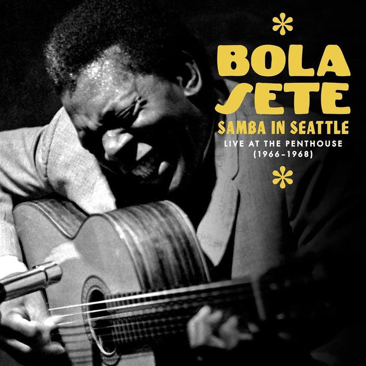 Bola Sete – Samba In Seattle: Live At The Penthouse, 1966-1968 [Audio-CD]