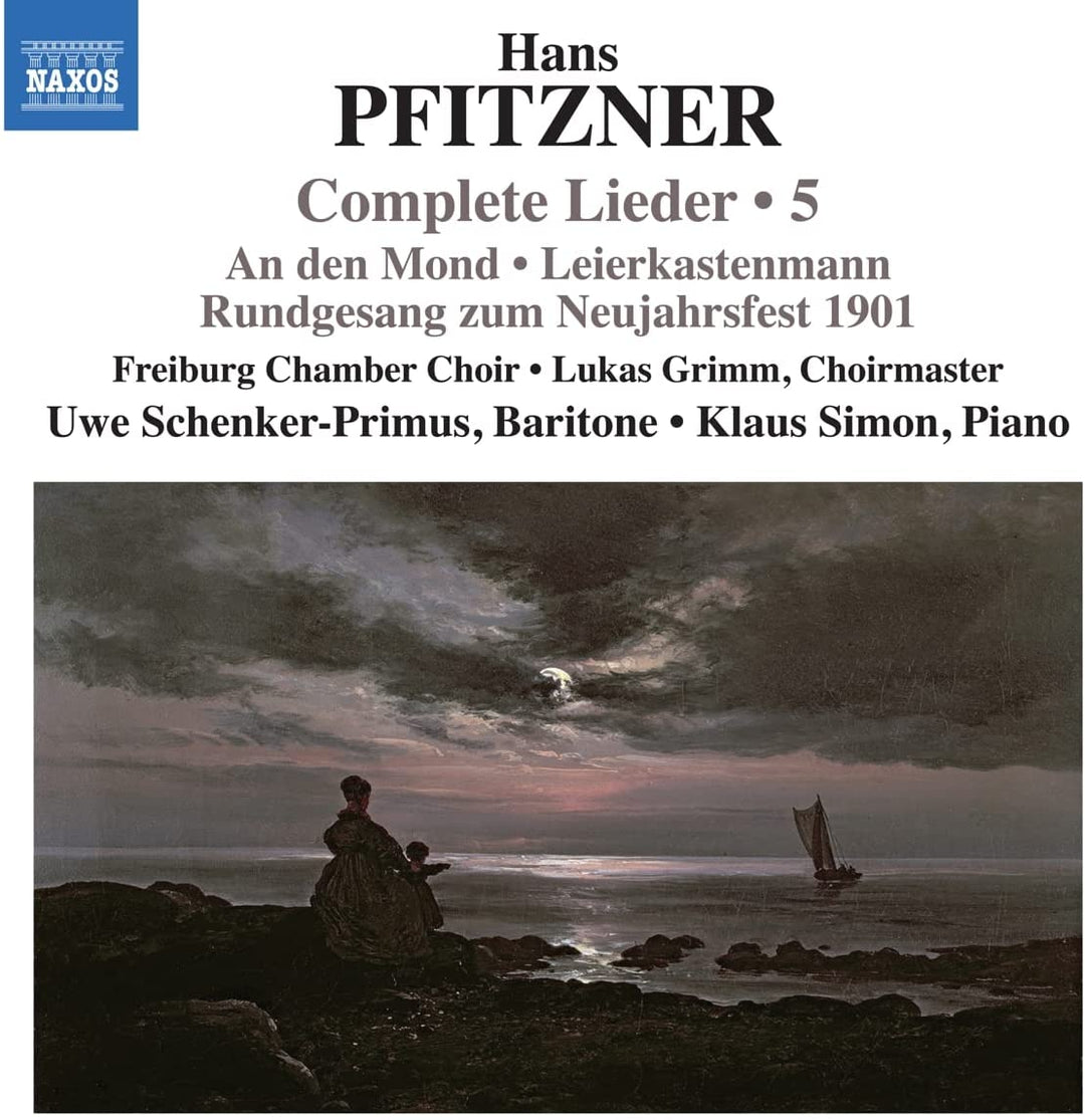 Uwe Schenker-Primus - Pfitzner: Complete Lieder 5 [Uwe Schenker-Primus; Klaus Simon; Freiburg Chamber Choir; Lukas Grimm] [Naxos: 8573785] [Audio CD]