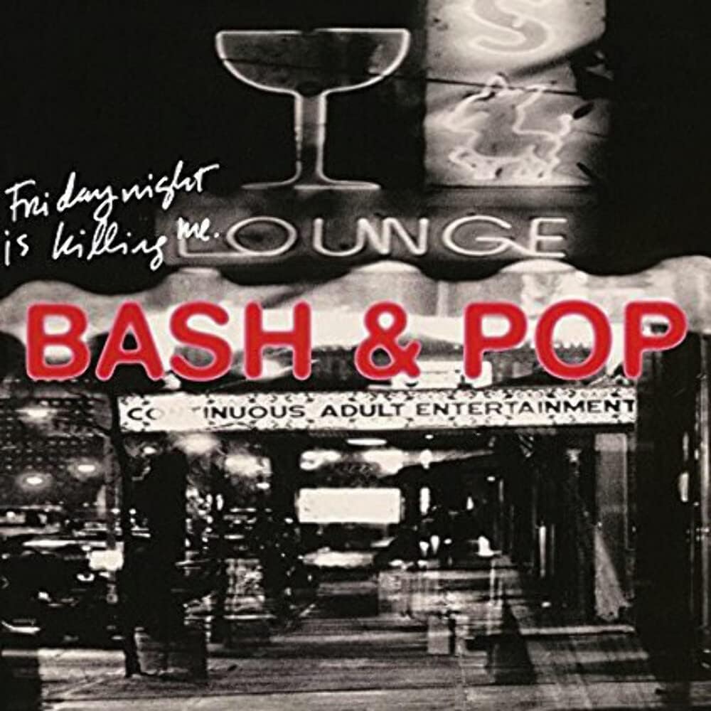 Bash & Pop - Friday Night Is Killing Me [Audio CD]