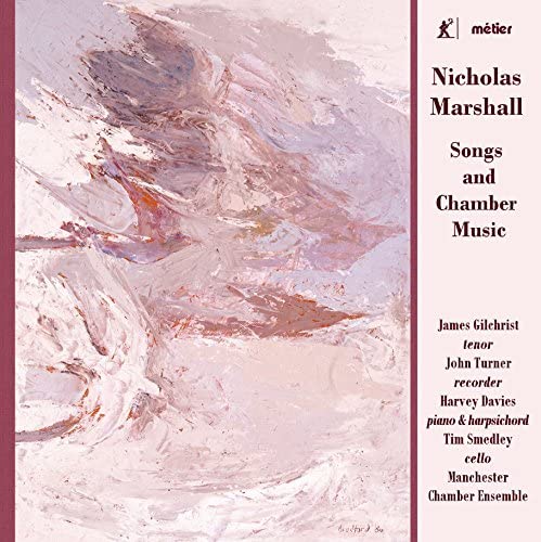 Marshall:Songs & Chamber Music [James Gilchrist; Tim Smedley; John Turner; Harvey Davies; Manchester Chamber Ensemble] [DIVINE ART: MSV28552] [Audio CD]