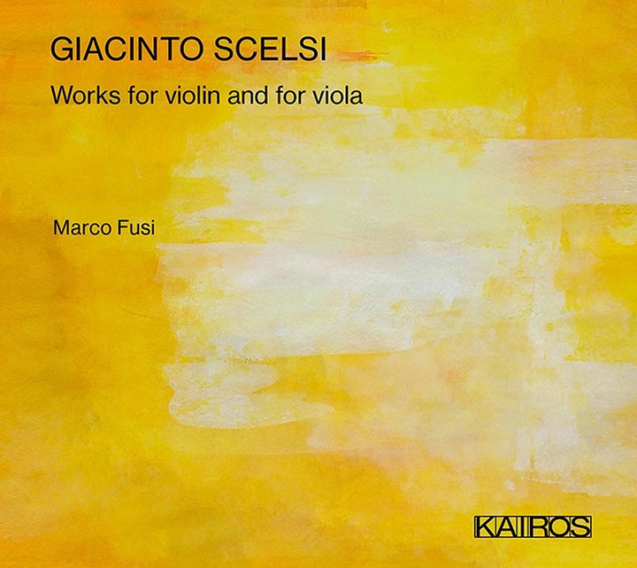 Marco Fusi - Giacinto Scelsi: Works For Violin And For Viola [Audio CD]