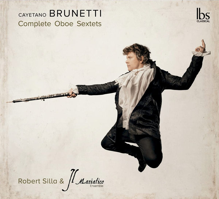 Robert Silla - Brunetti: Complete Oboe Sextets [Robert Silla; Il Maniatico Ensemble] [Ibs Classical: IBS92021] [Audio CD]