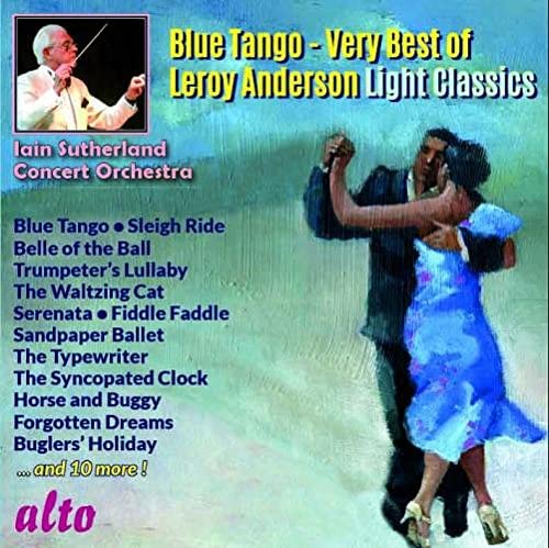 Iain Sutherland Concert Orchestra – Blue Tango Very Best of Leroy Anderson Light Classic [Audio CD]