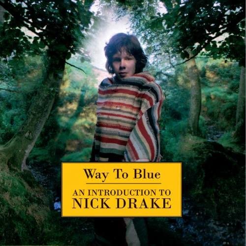 Nick Drake – Way To Blue – Eine Einführung [Audio-CD]