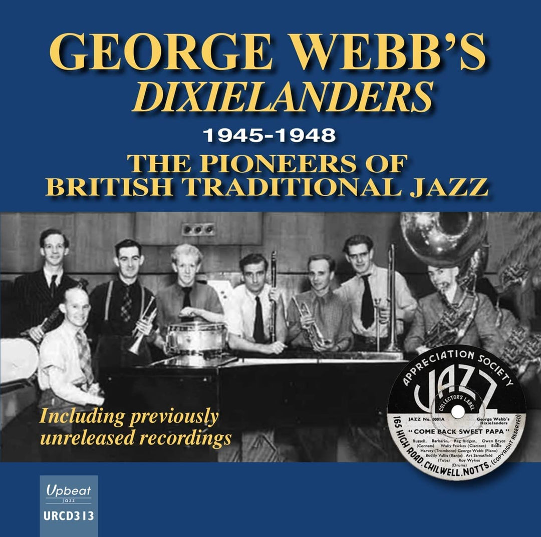 George Webbs Dixielanders – 1945-1948 Die Pioniere des britischen traditionellen Jazz [Audio-CD]