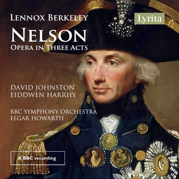 Lennox Berkeley: Nelson Eine Oper in drei Akten [Audio-CD]