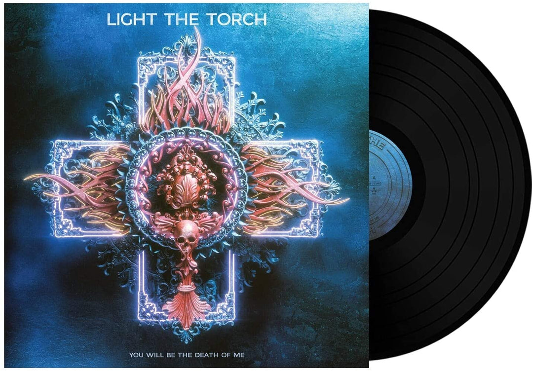 Light The Torch – You Will Be The Death Of Me (Schwarzes Vinyl in Hülle) [VINYL]