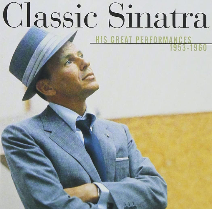 Frank Sinatra - Classic Sinatra - His Great Performances 1953-1960 [Audio CD]