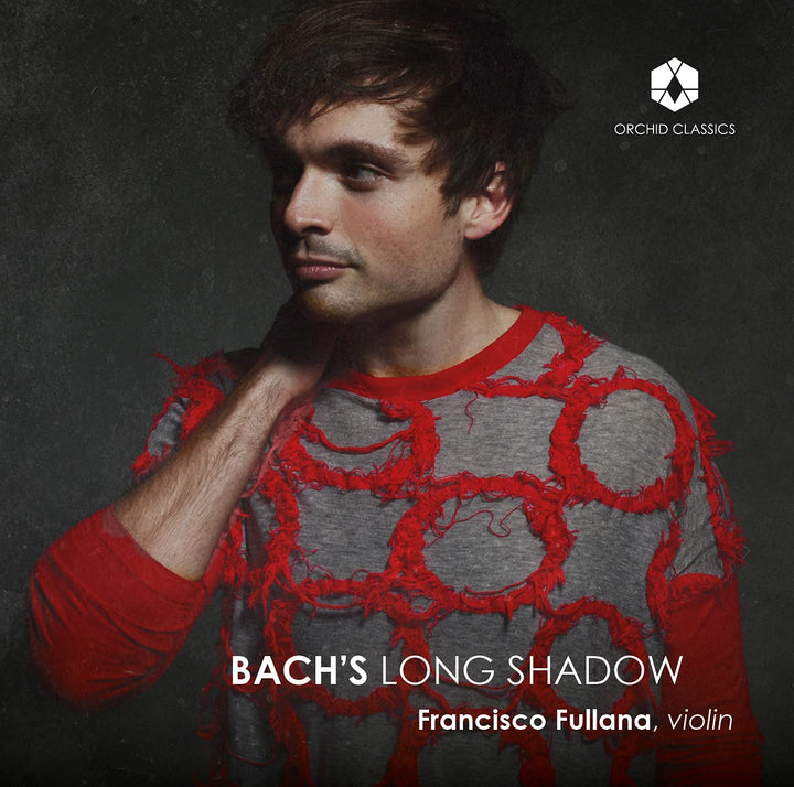Bachs Long Shadow [Francisco Fullana; Stella Chen] [Orchid Classics: ORC100165] [Audio CD]