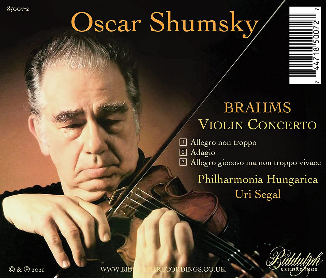 Oscar Shumsky - Brahms: Violin Concerto [Oscar Shumsky; Philharmonia Hungarica; Uri Segal] [Biddulph Recordings: 85007-2] [Audio CD]