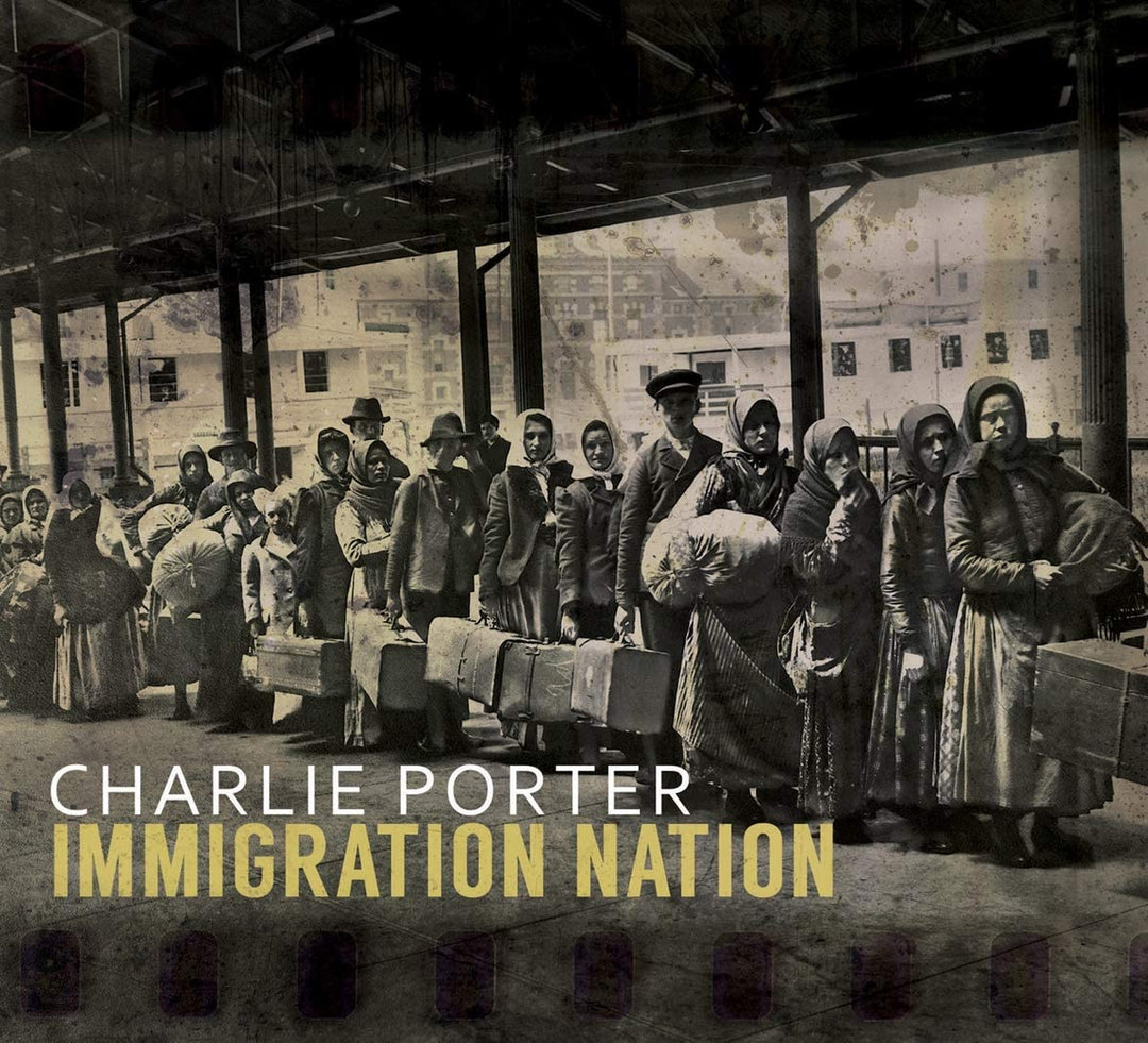 Charlie Porter - Immigration Nation [Audio CD]