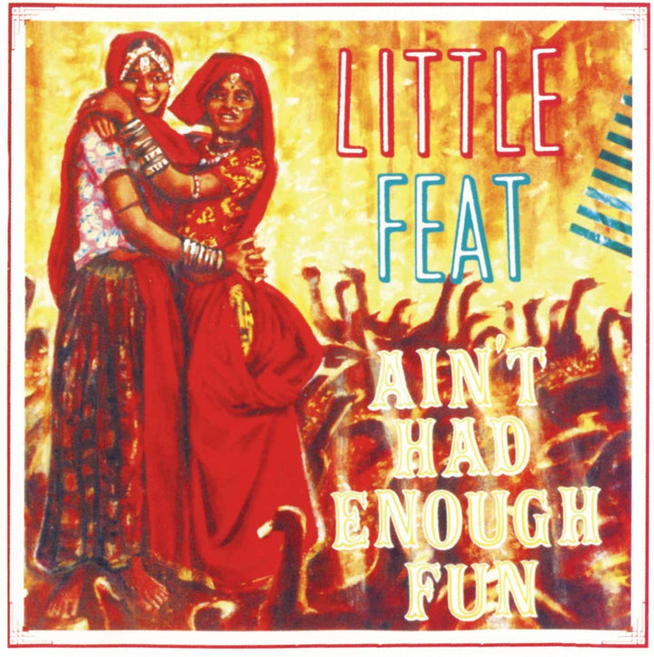 Little Feat - Ain't Had Enough Fun [Audio CD]