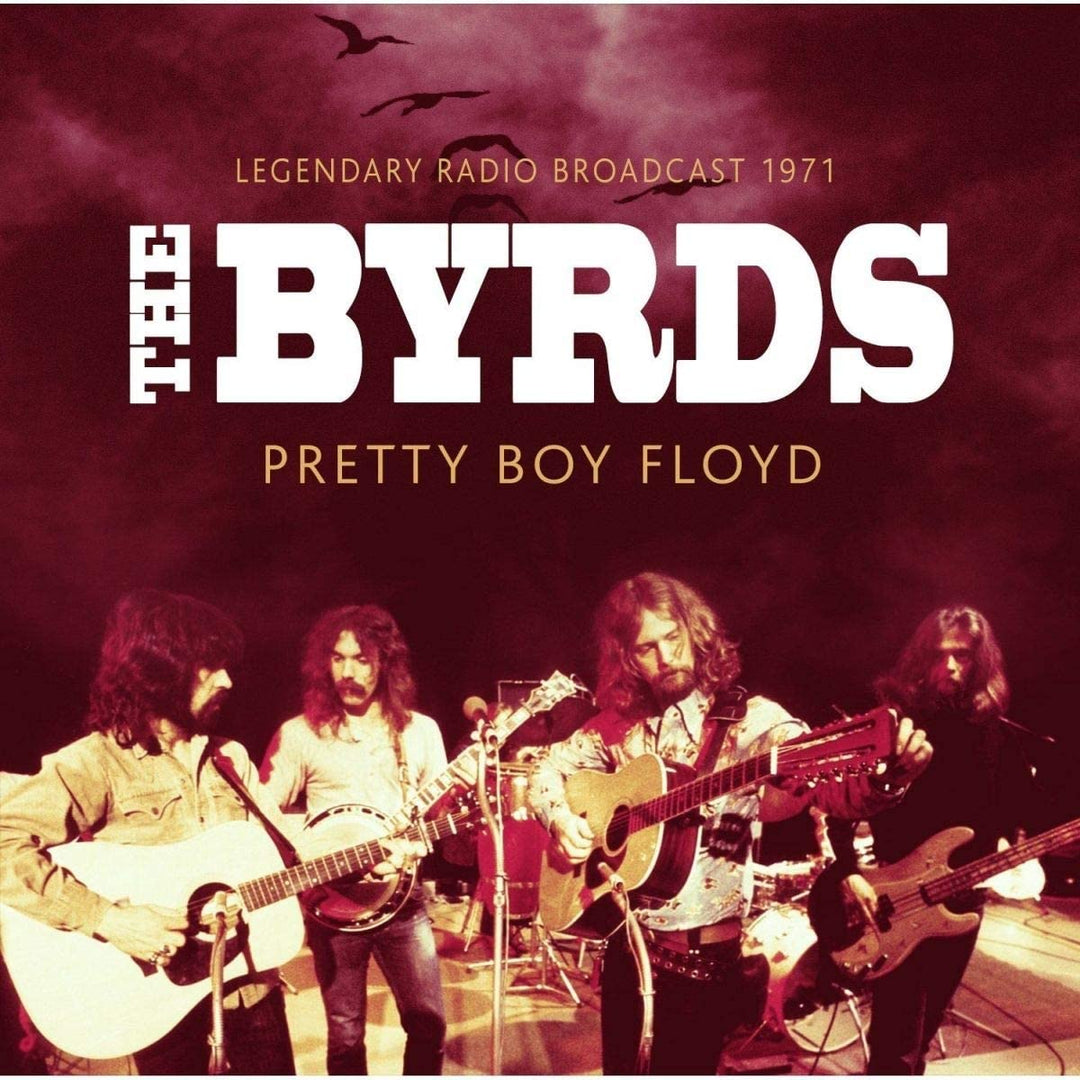 Pretty Boy Floyd Radio Broadcast 1971 - Byrds [Audio CD]