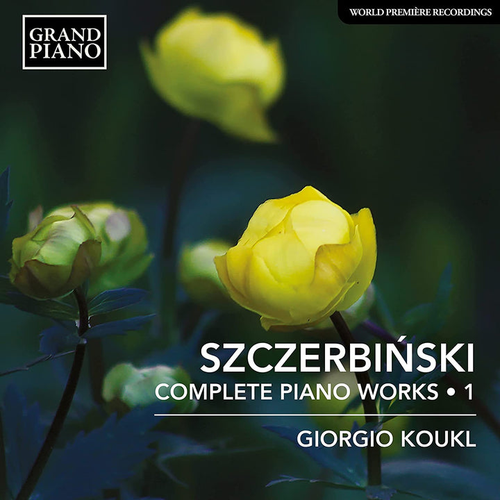 Szczerbinski: Klavierwerke [Giorgio Koukl] [Grand Piano: GP876] [Audio CD]
