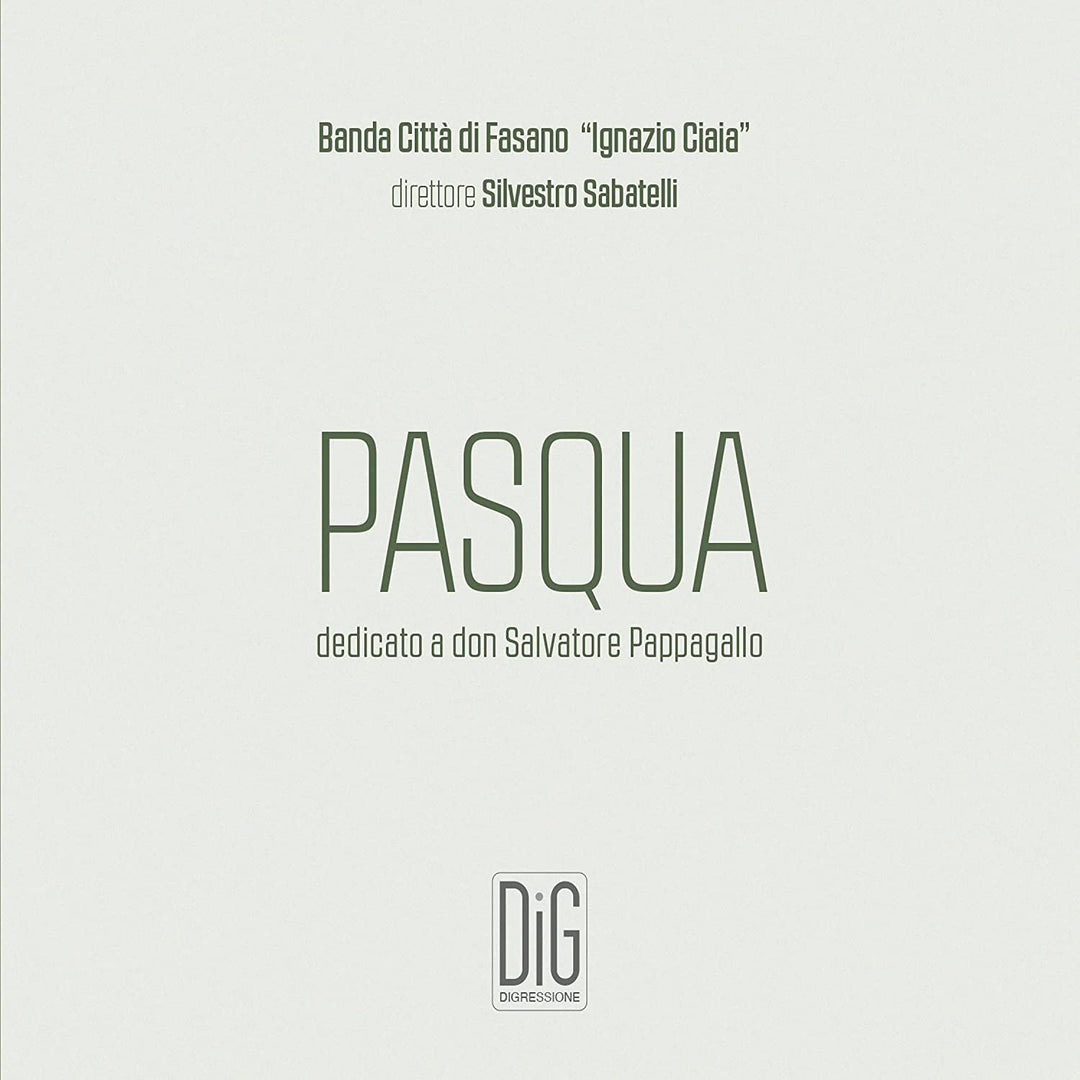 Pasqua [Banda Città di Fasano „Ignazio Ciaia“; Silvestro Sabatelli] [Digressione Music: DIGR117] [Audio CD]