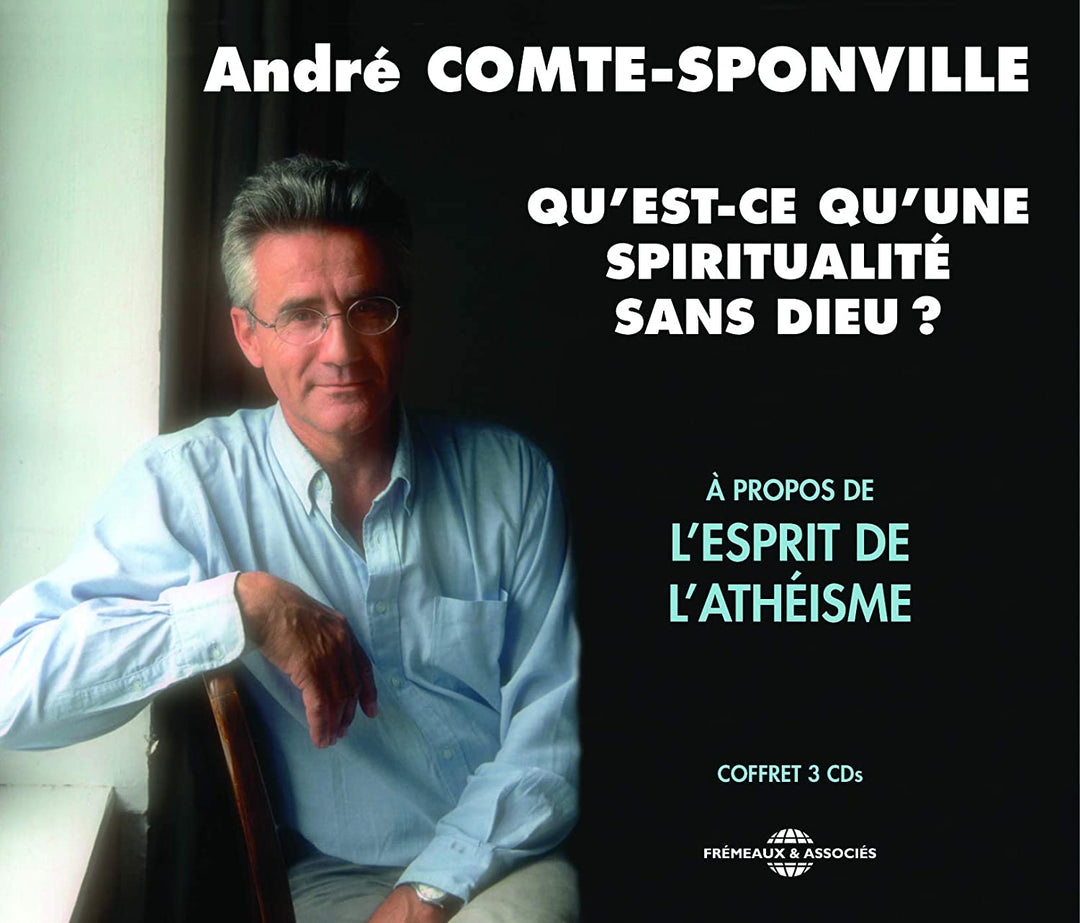 André Comte-Sponville - Qu'est-ce Qu'une Spiritualite Sans Dieu? (3CD) - [Audio CD]