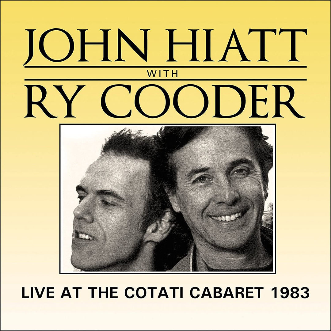 Live At The Cotati Cabaret 1983 - John Hiatt with Ry Cooder [Audio CD]