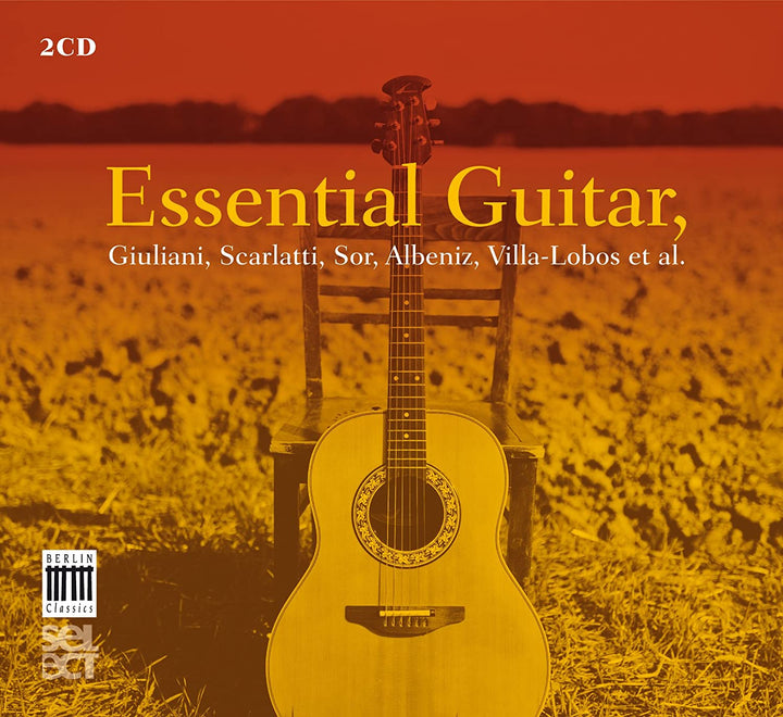 Essential Guitar - Music by Guiliani; Scarlatti; Sor; Boccherini; Albeniz; VillaLobos; Barrios; Pujol [Audio CD]