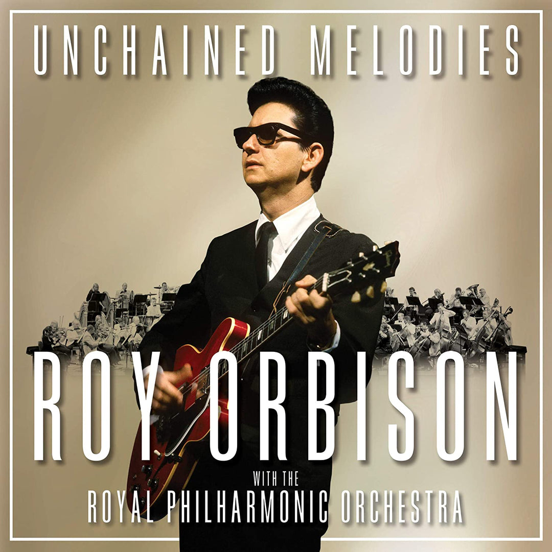 Unchained Melodies: Roy Orbison & The Royal Philharmonic Orchestra - Orbison, Roy [Audio CD]