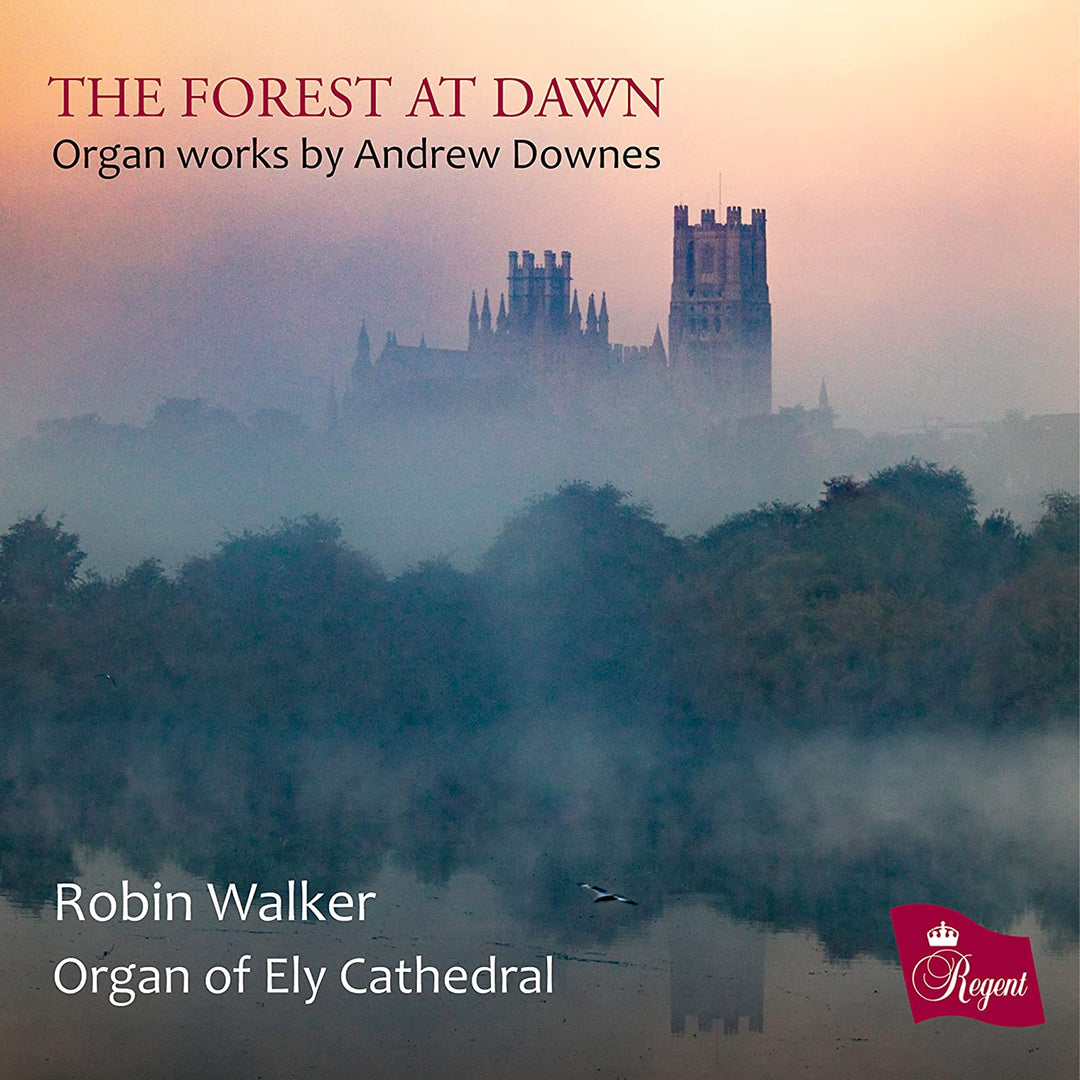 Organ of Ely Cathedral - The Forest At Dawn: Organ Works By Andrew Downes [Audio CD]