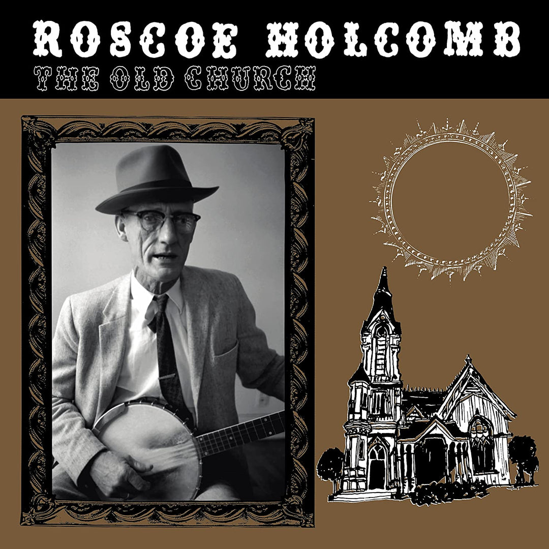 Roscoe Holcomb – The Old Church [VINYL]