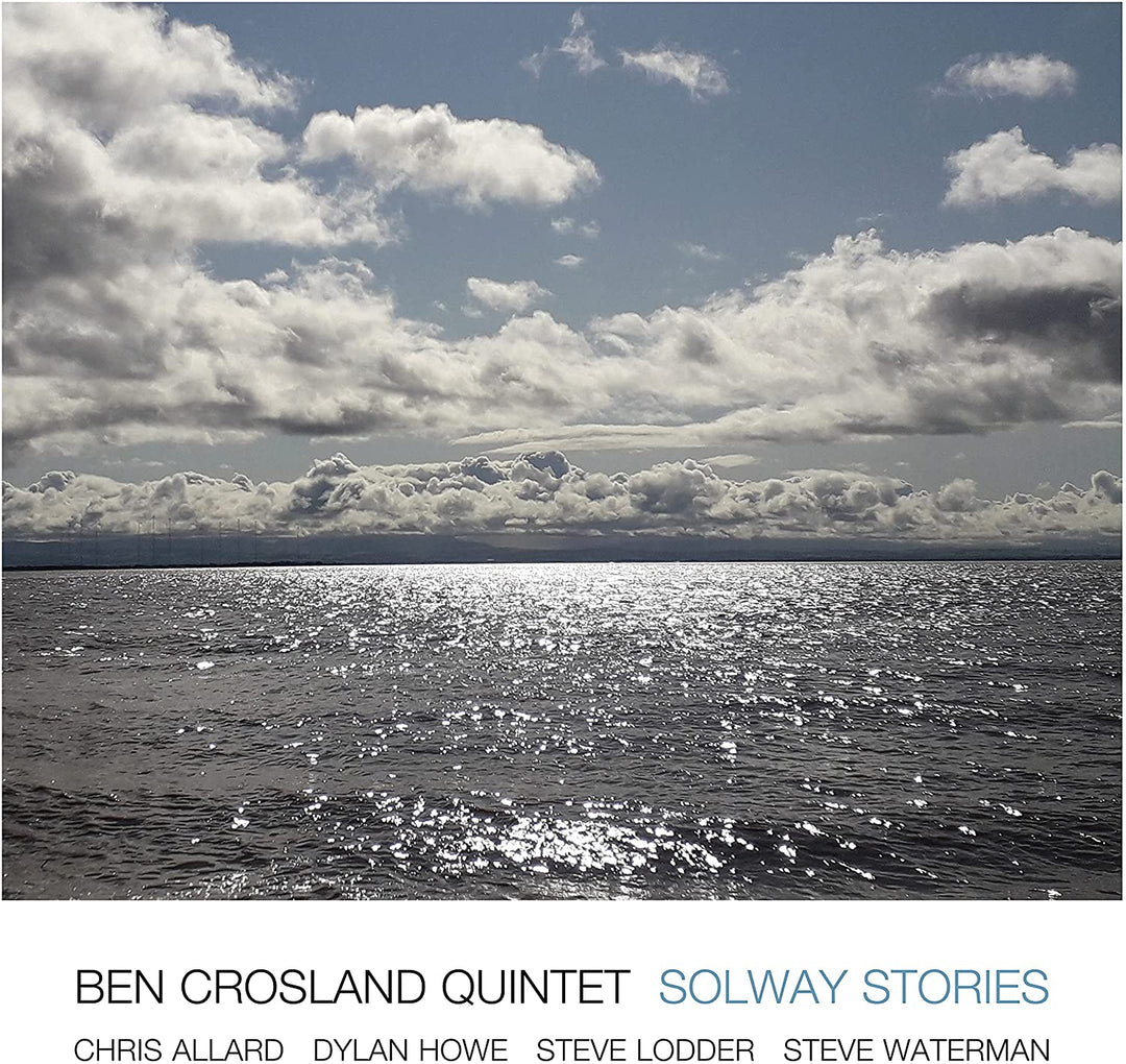 Ben Crosland Quintet - Solway Stories [Audio CD]