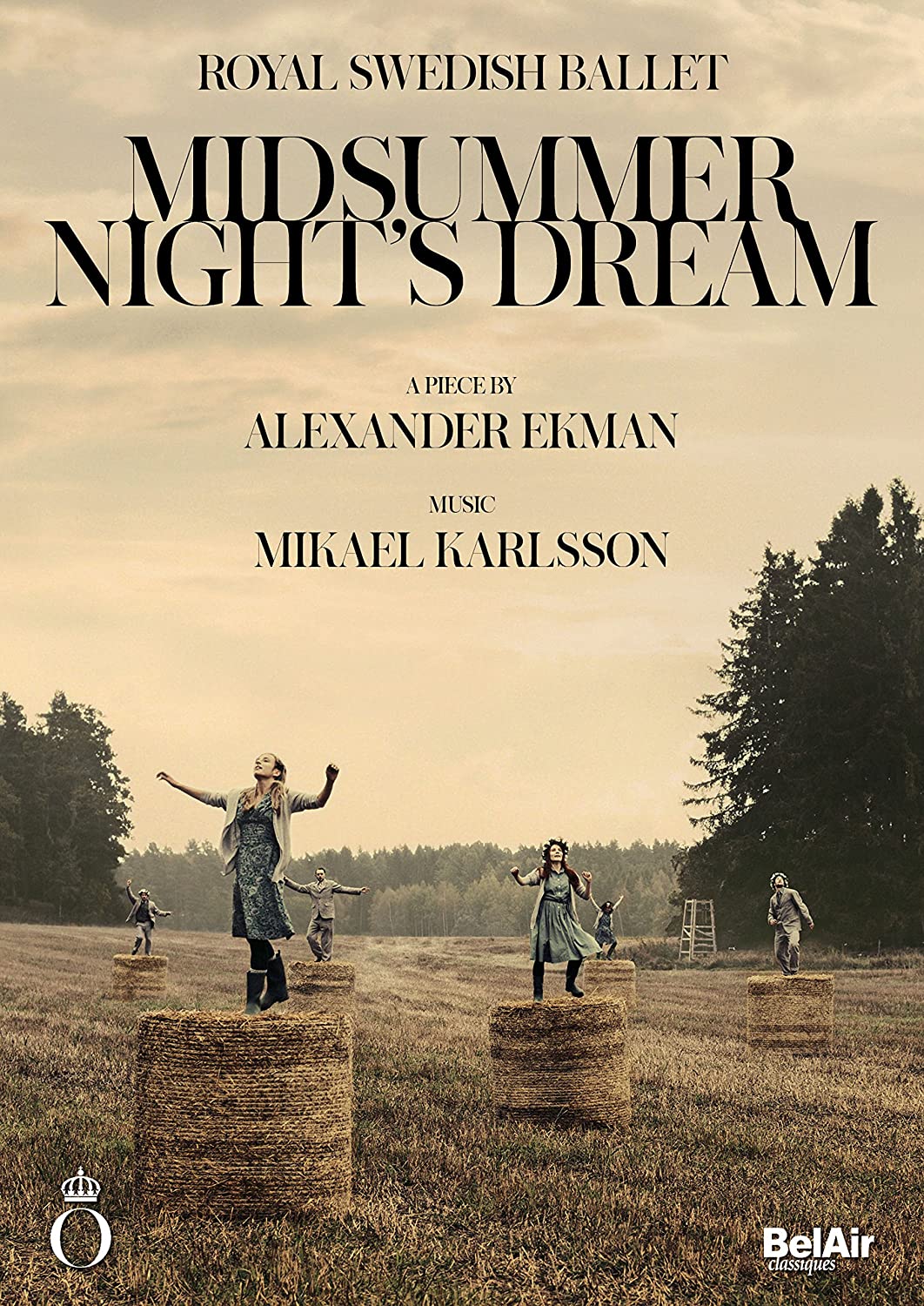 Mikael Karlsson; Alexander Ekman: Sommernachtstraum [Anna Von Hausswolff; Königlich Schwedisches Ballett] [Belair Classiques: BAC141] [2017] [DVD]