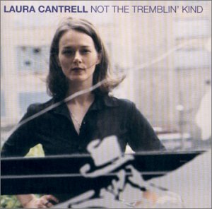 Laura Cantrell – Not The Tremblin' Kind [Audio-CD]