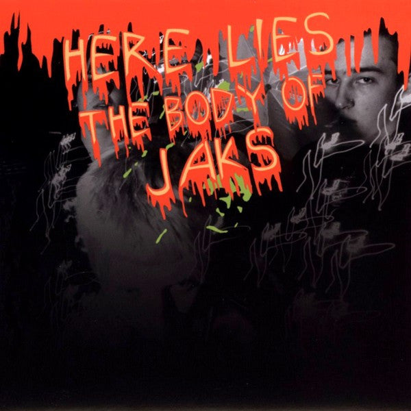Jaks - Here Lies The Body Of Jaks [Audio CD]