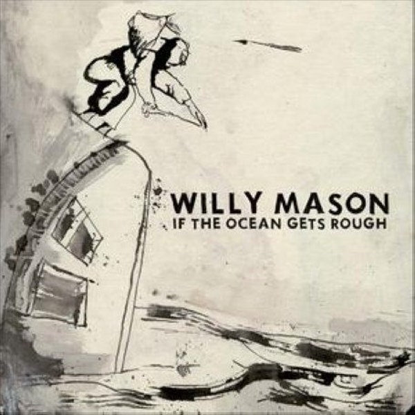 Willy Mason - If The Ocean Gets Rough [Audio CD]